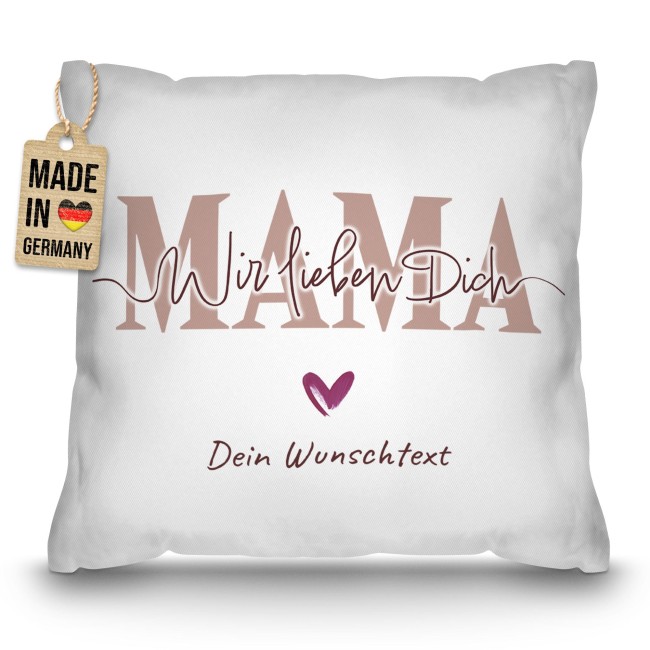 Personalisiertes Kissen - Mama wir lieben dich - mit Name / Text - Wei&szlig;