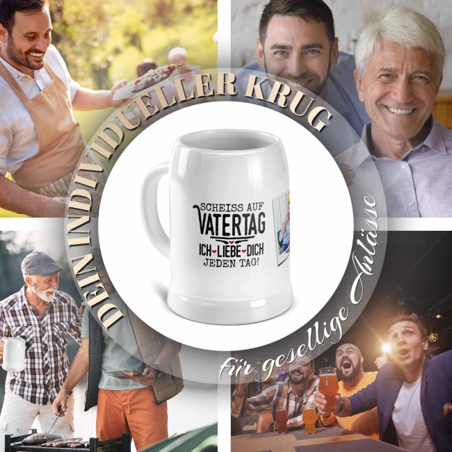 Personalisierter Bierkrug mit Fotos - Schei&szlig; auf Vatertag, ich liebe dich jeden Tag - Keramik Wei&szlig;, 500 ml