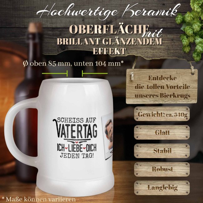 Personalisierter Bierkrug mit Fotos - Schei&szlig; auf Vatertag, ich liebe dich jeden Tag - Keramik Wei&szlig;, 500 ml
