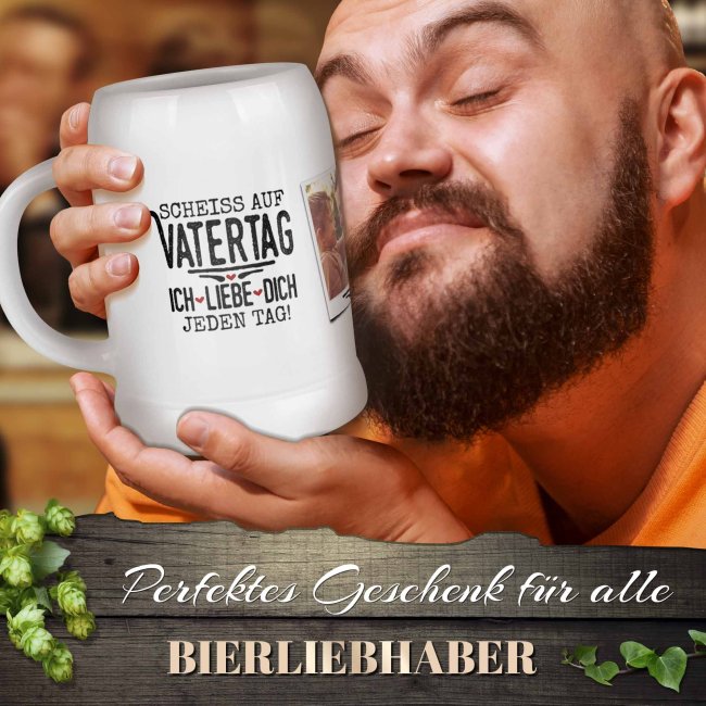 Personalisierter Bierkrug mit Fotos - Schei&szlig; auf Vatertag, ich liebe dich jeden Tag - Keramik Wei&szlig;, 500 ml
