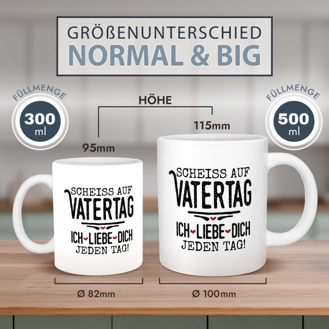 XXL-Tasse mit Spruch - Schei&szlig; auf Vatertag, ich liebe dich jeden Tag, 500 ml