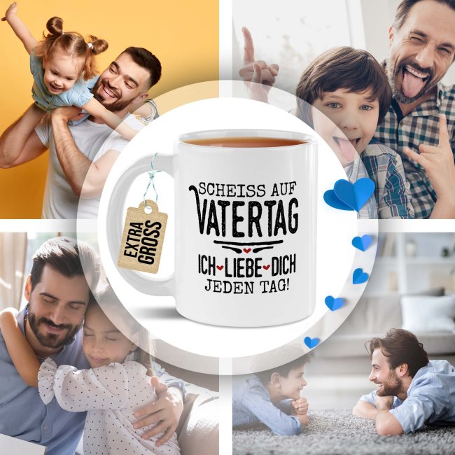 XXL-Tasse mit Spruch - Schei&szlig; auf Vatertag, ich liebe dich jeden Tag, 500 ml