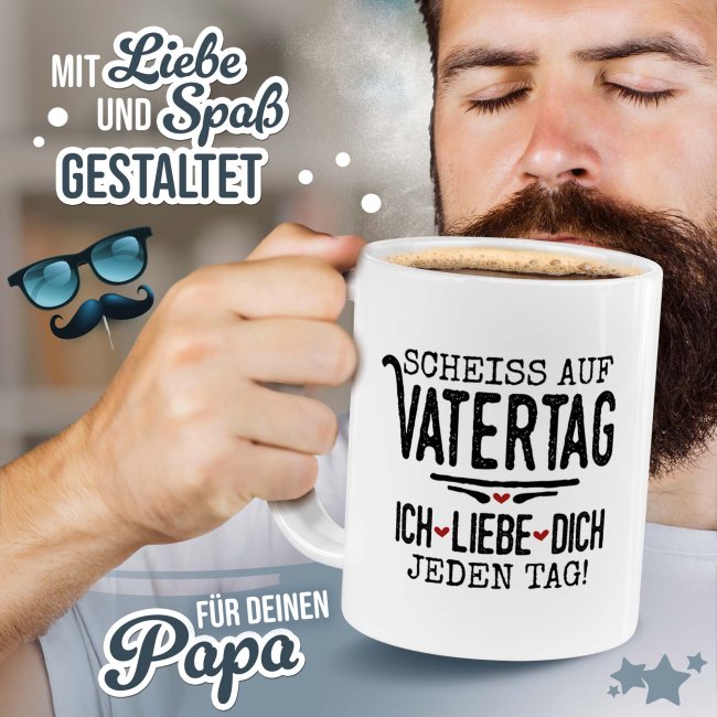 XXL-Tasse mit Spruch - Schei&szlig; auf Vatertag, ich liebe dich jeden Tag, 500 ml