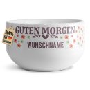 M&uuml;slischale - Guten Morgen - mit Name - 500 ml