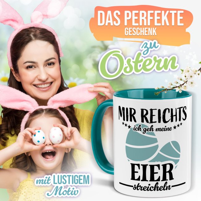 Tasse mit Spruch - Mir reichts ich gehe meine Eier streicheln