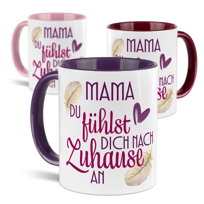 Tasse - Mama du f&uuml;hlst dich nach Zuhause an