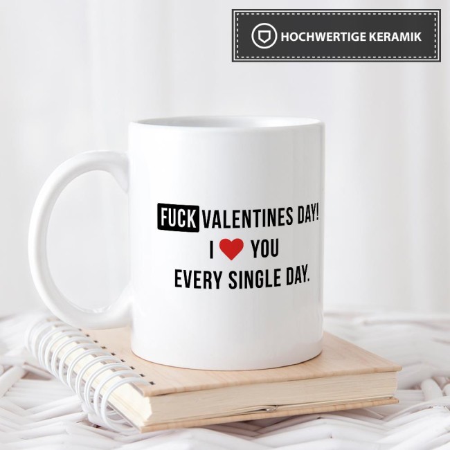 Tasse Fuck Valentines Day