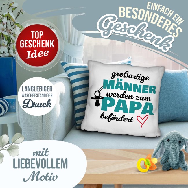 Kissen f&uuml;r Papa - Gro&szlig;artige M&auml;nner werden zum Papa bef&ouml;rdert