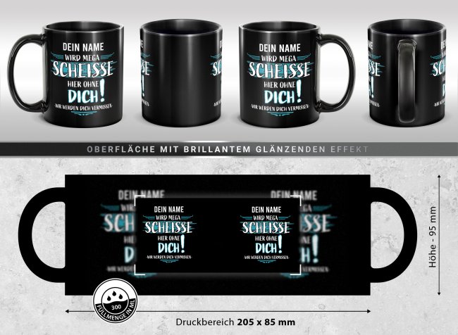 Schwarze Tasse - Wird mega schei&szlig;e hier ohne dich - mit Name