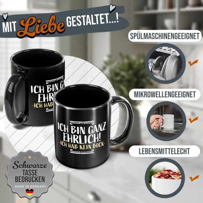 Schwarze Tasse mit Spruch - Ganz ehrlich - Ich hab kein Bock!