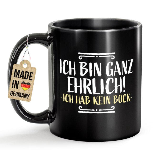 Schwarze Tasse mit Spruch - Ganz ehrlich - Ich hab kein Bock!