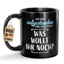 Schwarze Tasse mit Spruch - Aufgestanden und angezogen -...