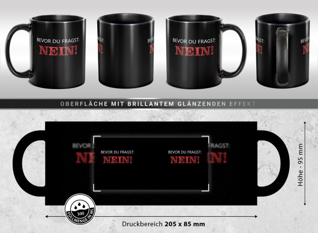 Schwarze Tasse mit Spruch - Bevor du fragst: NEIN!