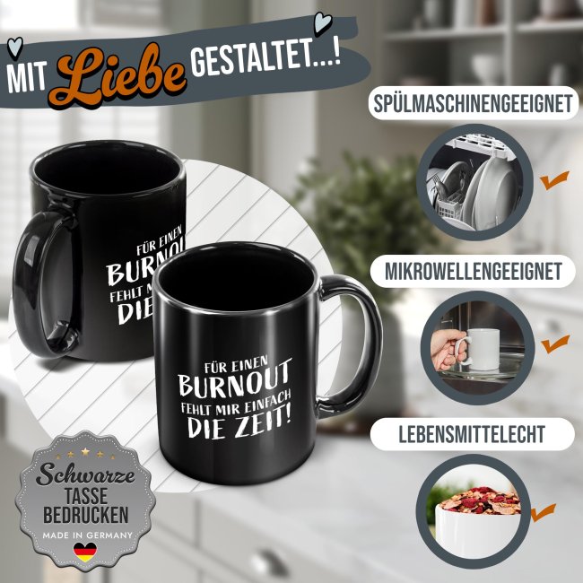 Schwarze Tasse mit Spruch - F&uuml;r Burnout fehlt mir die Zeit