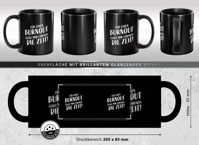 Schwarze Tasse mit Spruch - F&uuml;r Burnout fehlt mir die Zeit