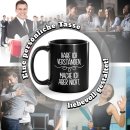 Schwarze Tasse mit Spruch - Hab ich verstanden, mache ich...