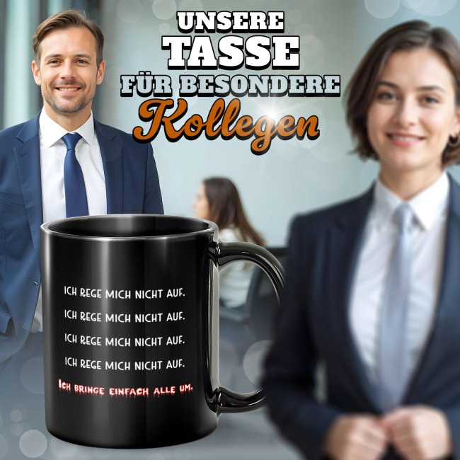 Schwarze Tasse mit Spruch - Ich rege mich nicht auf