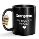Schwarze Tasse mit Spruch - Sehr gerne - Das Fuck you im...