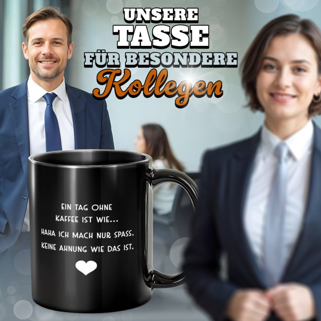 Schwarze Tasse mit Spruch - Ein Tag ohne Kaffee