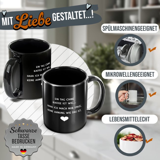 Schwarze Tasse mit Spruch - Ein Tag ohne Kaffee