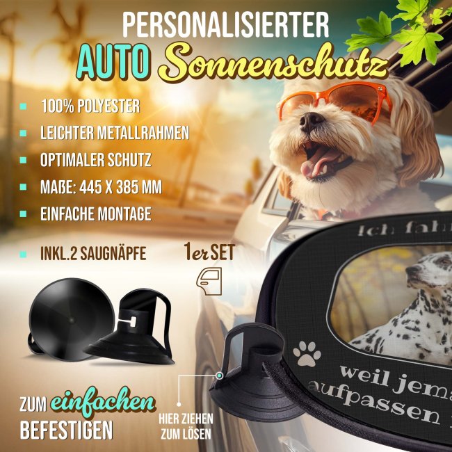 Auto-Sonnenschutz - Hund - Ich fahre mit, weil jemand aufpassen muss - mit Foto