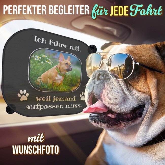 Auto-Sonnenschutz - Hund - Ich fahre mit, weil jemand aufpassen muss - mit Foto