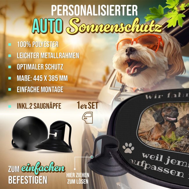 Auto-Sonnenschutz - Hunde - Wir fahren mit, weil jemand aufpassen muss - mit Foto