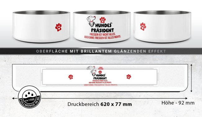Hundenapf Hundespr&auml;sident - Ohne Fressen ist alles nichts - Edelstahl 1500 ml