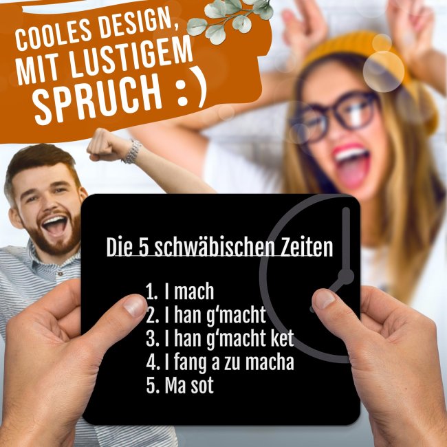 Mousepad mit Spruch - F&uuml;nf schw&auml;bische Zeiten