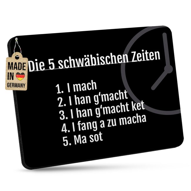 Mousepad mit Spruch - F&uuml;nf schw&auml;bische Zeiten