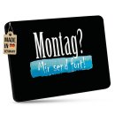 Mousepad mit Spruch - Montag