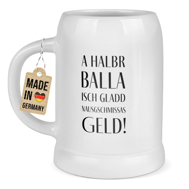Bierkrug mit Spruch - A halbr Balla isch nausgschmissas Geld - Keramik