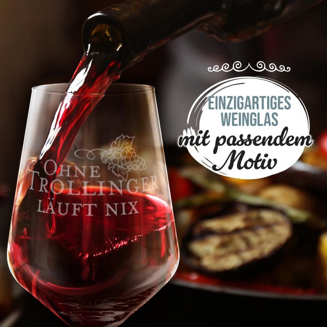 Rotweinglas mit Gravur - Ohne Trollinger l&auml;uft nix