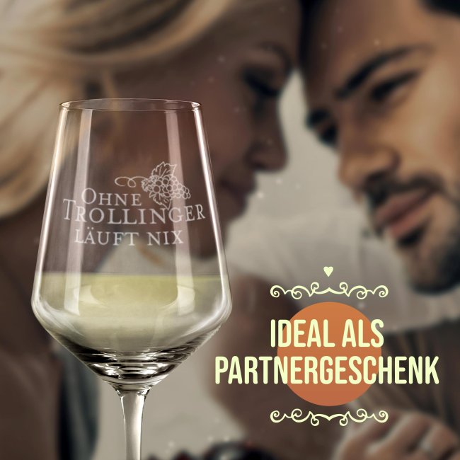 Wei&szlig;weinglas mit Gravur - Ohne Trollinger l&auml;uft nix