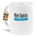 Schwabe-Tasse mit Spruch - Ohne Sp&auml;tzle | 300 ml