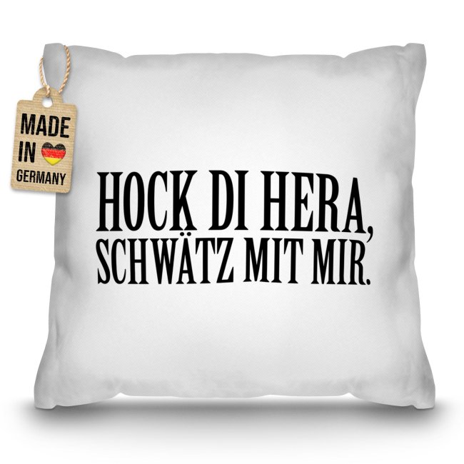 Kissen mit Spruch - Hock di hera