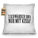 Kissen mit Spruch - Schw&auml;bisch Sofa