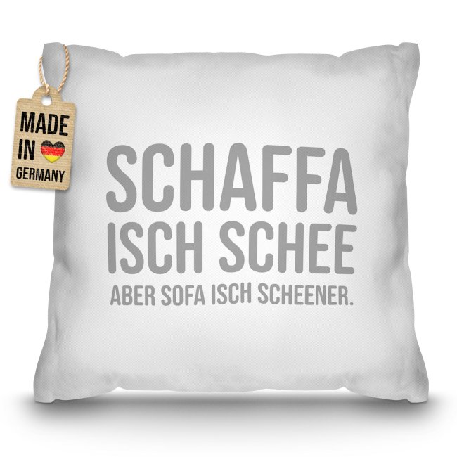 Kissen - Schaffa isch schee, Sofa isch scheener