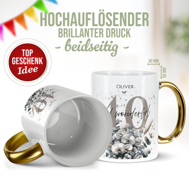 Tasse mit Goldhenkel zum 40. Geburtstag - Mit Name - Wonderful