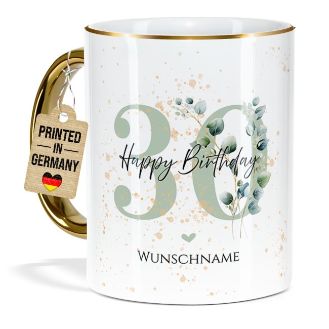 Tasse zum 30. Geburtstag - Mit Name - Happy Birthday - Rand &amp; Henkel Gold
