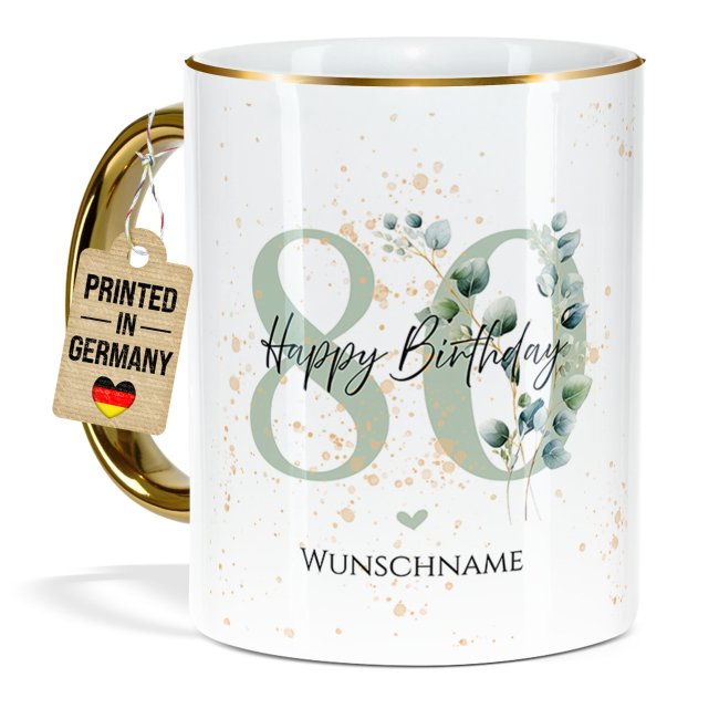 Tasse zum 80. Geburtstag - Mit Name - Happy Birthday - Rand &amp; Henkel Gold