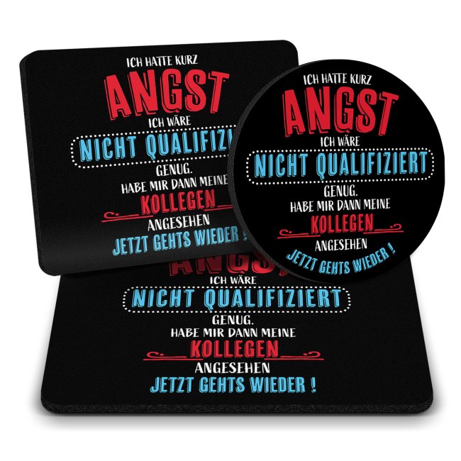 B&uuml;ro Mousepad mit Spruch - Angst nicht qualifiziert genug - Kollegen angesehen - geht wieder