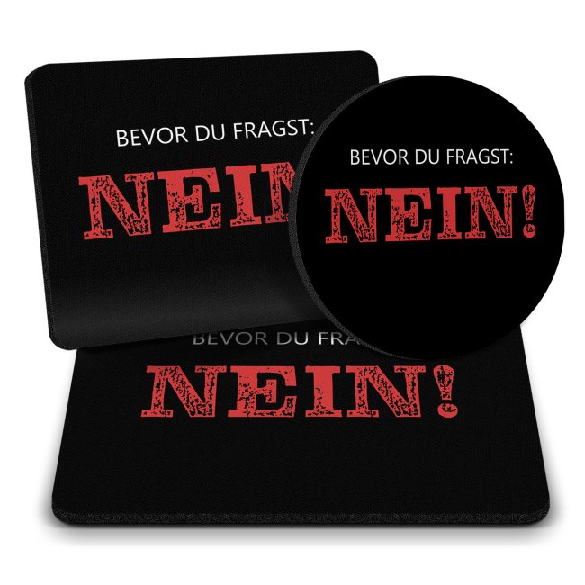 B&uuml;ro Mousepad mit Spruch - Bevor du fragst: NEIN!