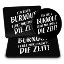 B&uuml;ro Mousepad mit Spruch - F&uuml;r Burnout fehlt...