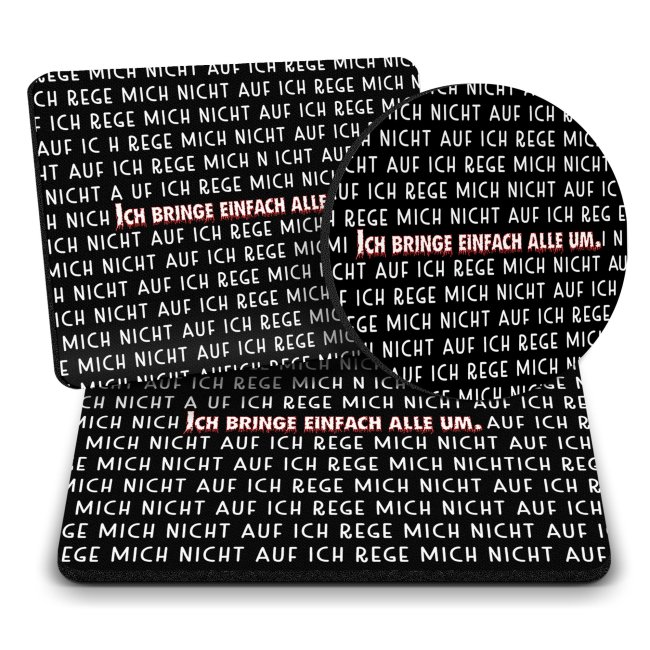 B&uuml;ro Mousepad mit Spruch - Ich rege mich nicht auf