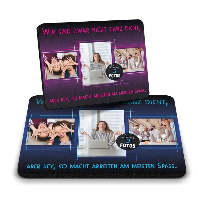 B&uuml;ro Mousepad mit 3 Fotos - Nicht ganz dicht so macht arbeiten Spass - Eckig