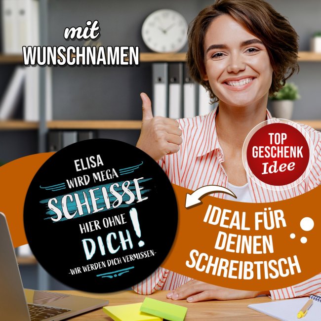B&uuml;ro Mousepad mit Name - Wird mega Scheisse hier ohne dich