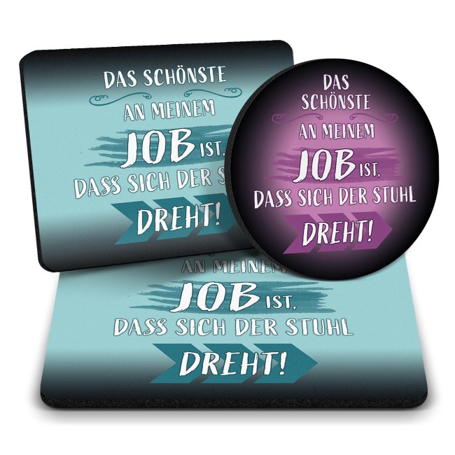 B&uuml;ro Mousepad mit Spruch - Sch&ouml;nste am Job - Stuhl sich dreht