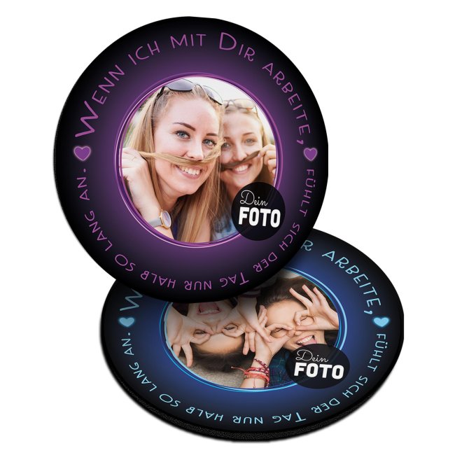 B&uuml;ro Mousepad mit Foto - Wenn ich mit dir arbeite f&uuml;hlt sich der Tag nur halb so lange an - Rund