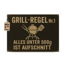 Outdoorschild Grillen - Grillregel, alles unter 500 g ist...